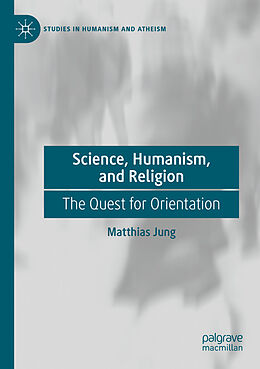 Kartonierter Einband Science, Humanism, and Religion von Matthias Jung