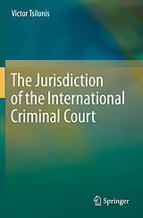 Couverture cartonnée The Jurisdiction of the International Criminal Court de Victor Tsilonis