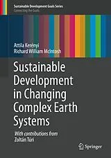 Fester Einband Sustainable Development in Changing Complex Earth Systems von Attila Kerényi, Richard William McIntosh