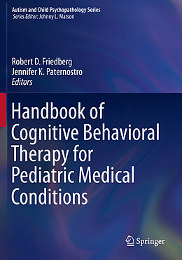 Couverture cartonnée Handbook of Cognitive Behavioral Therapy for Pediatric Medical Conditions de 