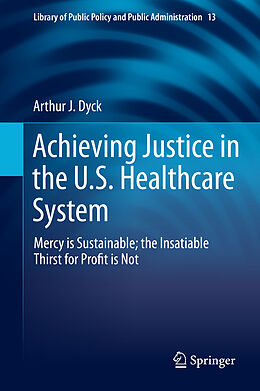 Livre Relié Achieving Justice in the U.S. Healthcare System de Arthur J. Dyck