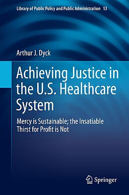 eBook (pdf) Achieving Justice in the U.S. Healthcare System de Arthur J. Dyck