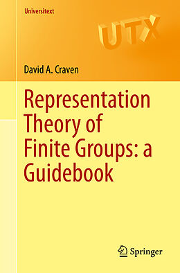 Couverture cartonnée Representation Theory of Finite Groups: a Guidebook de David A. Craven