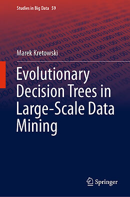 Livre Relié Evolutionary Decision Trees in Large-Scale Data Mining de Marek Kretowski