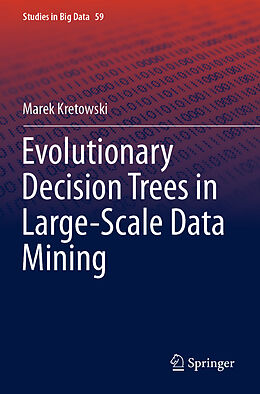 Couverture cartonnée Evolutionary Decision Trees in Large-Scale Data Mining de Marek Kretowski