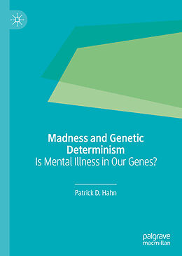 Livre Relié Madness and Genetic Determinism de Patrick D. Hahn