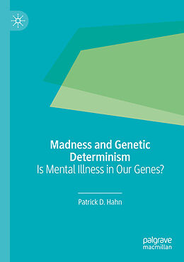 Couverture cartonnée Madness and Genetic Determinism de Patrick D. Hahn