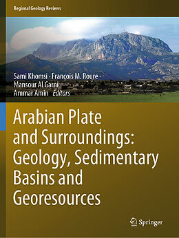 Kartonierter Einband Arabian Plate and Surroundings: Geology, Sedimentary Basins and Georesources von 
