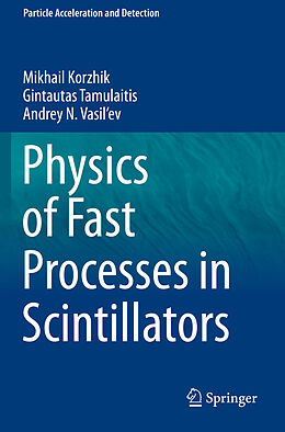 Couverture cartonnée Physics of Fast Processes in Scintillators de Mikhail Korzhik, Andrey N. Vasil'ev, Gintautas Tamulaitis