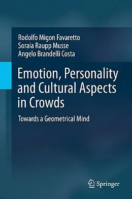 E-Book (pdf) Emotion, Personality and Cultural Aspects in Crowds von Rodolfo Migon Favaretto, Soraia Raupp Musse, Angelo Brandelli Costa
