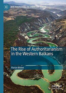 eBook (pdf) The Rise of Authoritarianism in the Western Balkans de Florian Bieber