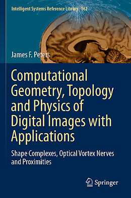 Couverture cartonnée Computational Geometry, Topology and Physics of Digital Images with Applications de James F. Peters