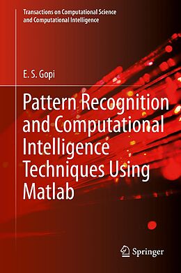 eBook (pdf) Pattern Recognition and Computational Intelligence Techniques Using Matlab de E. S. Gopi