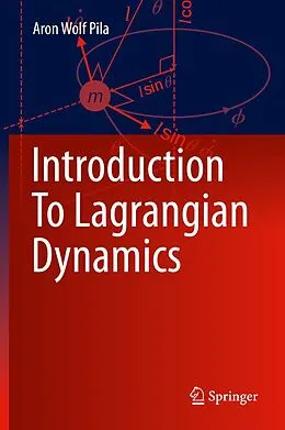 E-Book (pdf) Introduction To Lagrangian Dynamics von Aron Wolf Pila