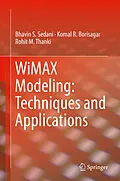E-Book (pdf) WiMAX Modeling: Techniques and Applications von Bhavin S. Sedani, Komal R. Borisagar, Rohit M. Thanki