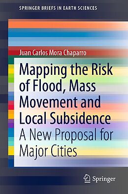 E-Book (pdf) Mapping the Risk of Flood, Mass Movement and Local Subsidence von Juan Carlos Mora Chaparro