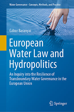 Livre Relié European Water Law and Hydropolitics de Gábor Baranyai