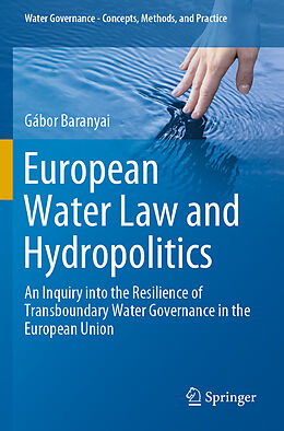 Couverture cartonnée European Water Law and Hydropolitics de Gábor Baranyai