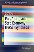 E-Book (pdf) Pot, Atom, and Step Economy (PASE) Synthesis von Wei Zhang, Wen-Bin Yi
