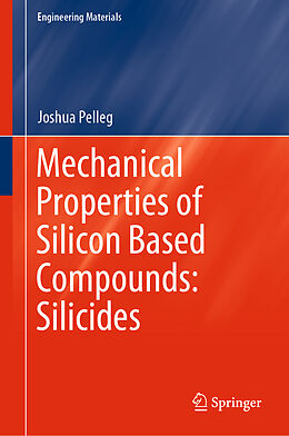 Livre Relié Mechanical Properties of Silicon Based Compounds: Silicides de Joshua Pelleg