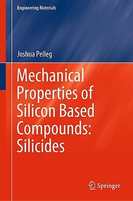 eBook (pdf) Mechanical Properties of Silicon Based Compounds: Silicides de Joshua Pelleg