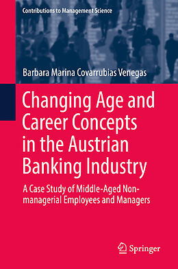 Fester Einband Changing Age and Career Concepts in the Austrian Banking Industry von Barbara Marina Covarrubias Venegas