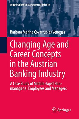 E-Book (pdf) Changing Age and Career Concepts in the Austrian Banking Industry von Barbara Marina Covarrubias Venegas