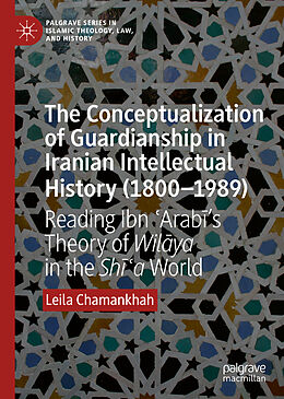 Livre Relié The Conceptualization of Guardianship in Iranian Intellectual History (1800 1989) de Leila Chamankhah