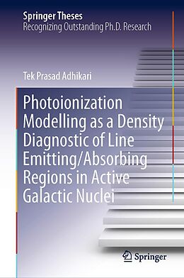 E-Book (pdf) Photoionization Modelling as a Density Diagnostic of Line Emitting/Absorbing Regions in Active Galactic Nuclei von Tek Prasad Adhikari
