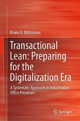 E-Book (pdf) Transactional Lean: Preparing for the Digitalization Era von Bruno G. Rüttimann