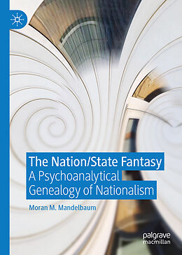 Livre Relié The Nation/State Fantasy de Moran M. Mandelbaum