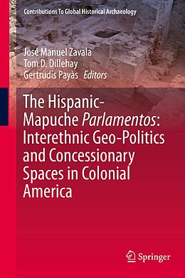 E-Book (pdf) The Hispanic-Mapuche Parlamentos: Interethnic Geo-Politics and Concessionary Spaces in Colonial America von 