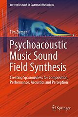 eBook (pdf) Psychoacoustic Music Sound Field Synthesis de Tim Ziemer