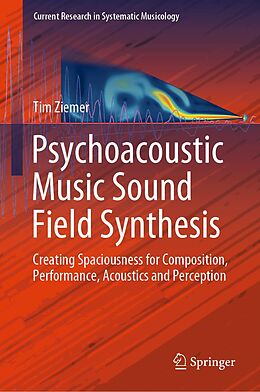 eBook (pdf) Psychoacoustic Music Sound Field Synthesis de Tim Ziemer