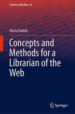 Livre Relié Concepts and Methods for a Librarian of the Web de Mario Kubek