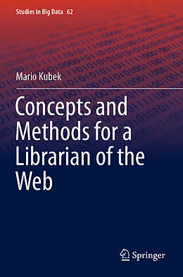 Couverture cartonnée Concepts and Methods for a Librarian of the Web de Mario Kubek