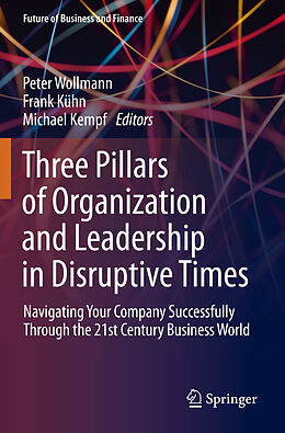 Kartonierter Einband Three Pillars of Organization and Leadership in Disruptive Times von 