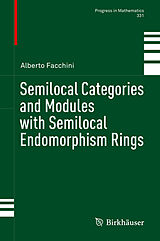 eBook (pdf) Semilocal Categories and Modules with Semilocal Endomorphism Rings de Alberto Facchini