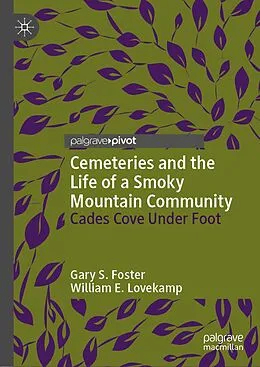 E-Book (pdf) Cemeteries and the Life of a Smoky Mountain Community von Gary S. Foster, William E. Lovekamp