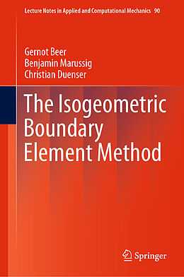 Fester Einband The Isogeometric Boundary Element Method von Gernot Beer, Christian Duenser, Benjamin Marussig
