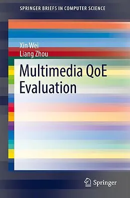 E-Book (pdf) Multimedia QoE Evaluation von Xin Wei, Liang Zhou