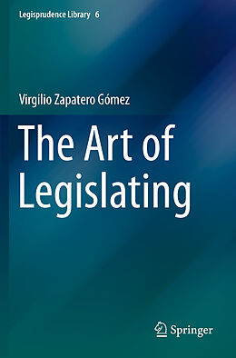 Couverture cartonnée The Art of Legislating de Virgilio Zapatero Gómez