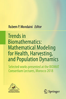 Livre Relié Trends in Biomathematics: Mathematical Modeling for Health, Harvesting, and Population Dynamics de 