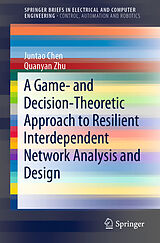 Couverture cartonnée A Game- and Decision-Theoretic Approach to Resilient Interdependent Network Analysis and Design de Quanyan Zhu, Juntao Chen