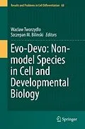 E-Book (pdf) Evo-Devo: Non-model Species in Cell and Developmental Biology von 