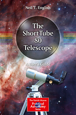 Kartonierter Einband The ShortTube 80 Telescope von Neil T. English