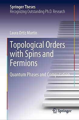 E-Book (pdf) Topological Orders with Spins and Fermions von Laura Ortiz Martín