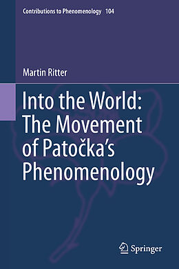 Livre Relié Into the World: The Movement of Pato ka's Phenomenology de Martin Ritter