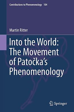 eBook (pdf) Into the World: The Movement of Patocka's Phenomenology de Martin Ritter