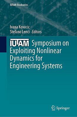 eBook (pdf) IUTAM Symposium on Exploiting Nonlinear Dynamics for Engineering Systems de 